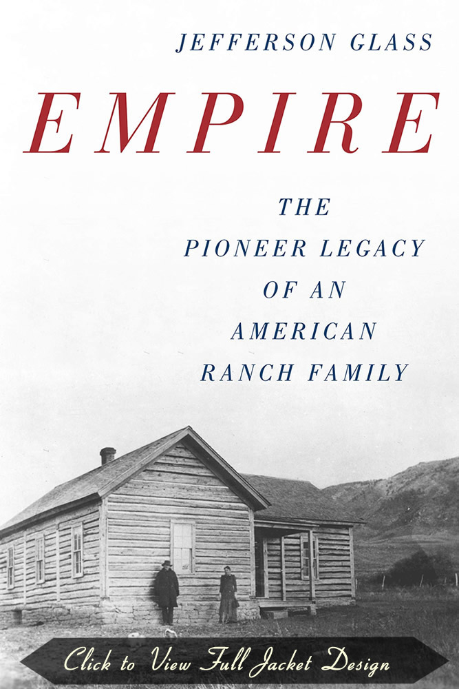 Empire: The Pioneer Legacy of an American Ranch Family